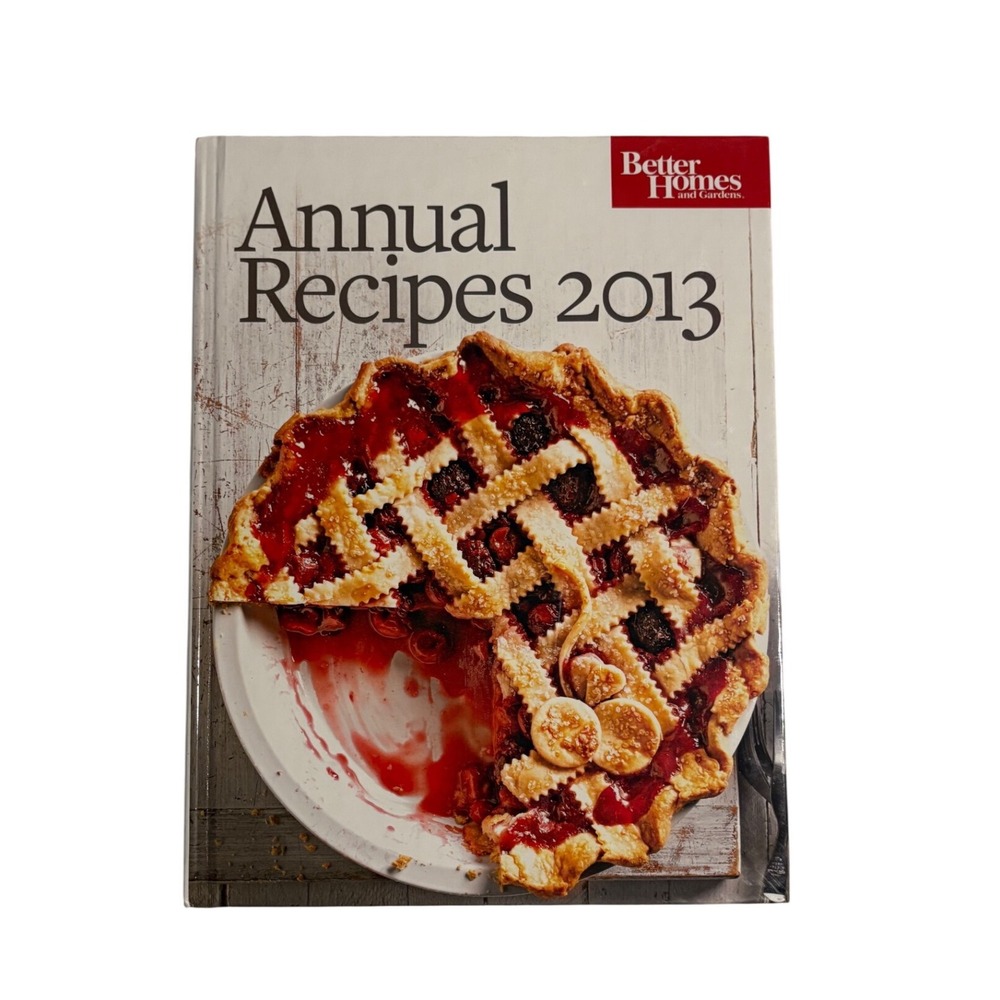 Better Homes and Gardens Annual Recipes 2013 Hardcover Cookbook 250+ Recipes